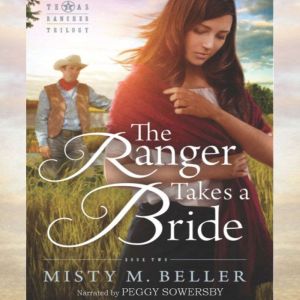 The Ranger Takes a Bride, Misty M. Beller