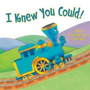 I Knew You Could!: A Book for All the Stops in Your Life, Craig Dorfman