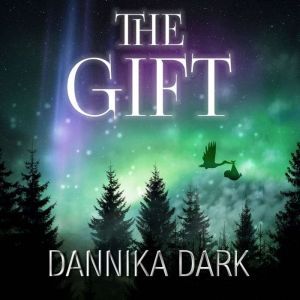 The Gift: A Christmas Novella, Dannika Dark