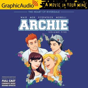 Archie: Volume 5: Archie Comics, Mark Waid