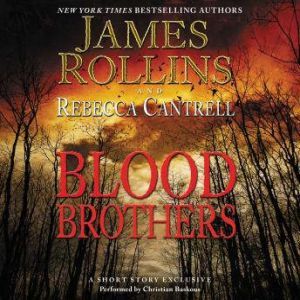 Blood Brothers: A Short Story Exclusive, James Rollins