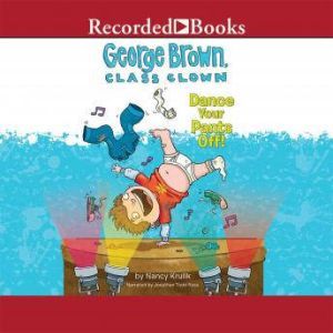 George Brown, Class Clown: Dance Your Pants Off, Nancy Krulik