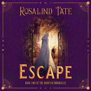 Escape: A Romantic Time Travel Mystery, Rosalind Tate