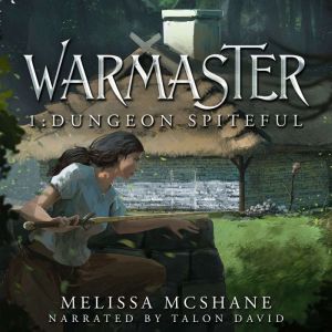 Warmaster 1: Dungeon Spiteful, Melissa McShane
