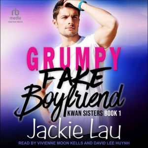 Grumpy Fake Boyfriend, Jackie Lau