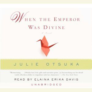 When the Emperor Was Divine, Julie Otsuka