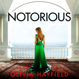 Notorious: a scandalous read perfect for fans of Danielle Steel, Olivia Hayfield