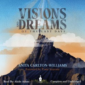Visions and Dreams of the last days, Anita Carlton-Williams
