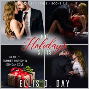 Hot Holidays (books 1-3): A friends to lovers, roommate, steamy holiday romantic comedy, Ellis O. Day