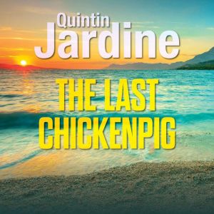 The Last Chickenpig, Quintin Jardine