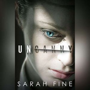 Uncanny, Sarah Fine