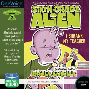 Sixth-Grade Alien I Shrank my Teacher, Bruce Coville