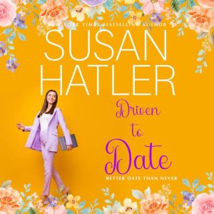 Driven to Date: A Sweet Romance with Humor, Susan  Hatler