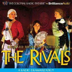 The Rivals: A Radio Dramatization, Richard Brinsley Sheridan