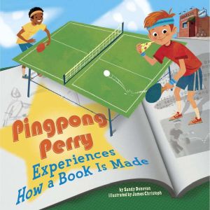 Pingpong Perry Experiences How a Book Is Made, Sandy Donovan