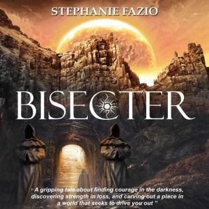 Bisecter: Book 1 in the Bisecter Series, Stephanie Fazio