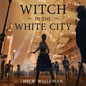 Witch in the White City, Nick Wisseman