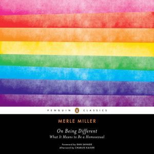 On Being Different: What It Means to Be a Homosexual, Merle Miller