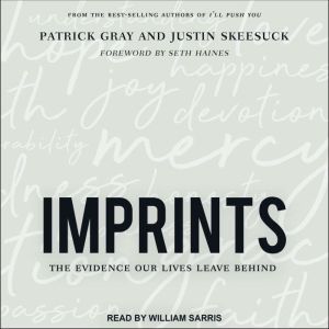 Imprints: The Evidence Our Lives Leave Behind, Patrick Gray