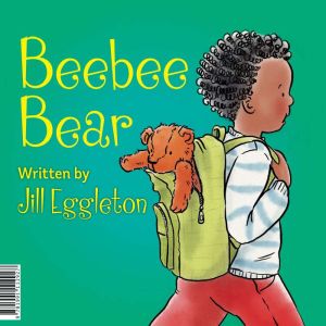 Beebee Bear, Jill Eggleton