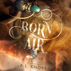 Born of Air: A mystical desert fantasy, A.L. Knorr