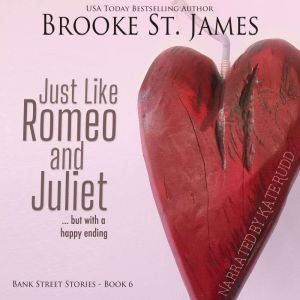 Just Like Romeo and Juliet: But with a Happy Ending, Brooke St. James