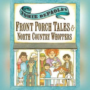 Tomie dePaola's Front Porch Tales and North Country Whoppers, Tomie dePaola
