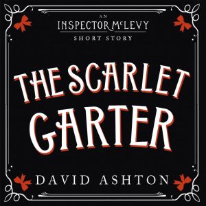 The Scarlet Garter: An Inspector McLevy Short Story, David Ashton
