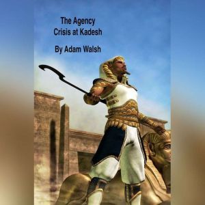 Agency, The: Crisis at Kadesh, Adam Walsh