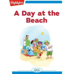 A Day at the Beach: Read with Highlights, Lissa Rovetch