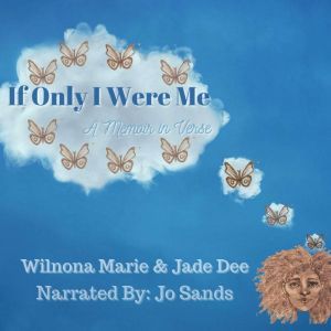If Only I Were Me: A Memoir in Verse, Jade dee