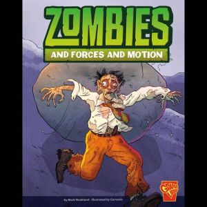 Zombies and Forces and Motion, Mark Weakland