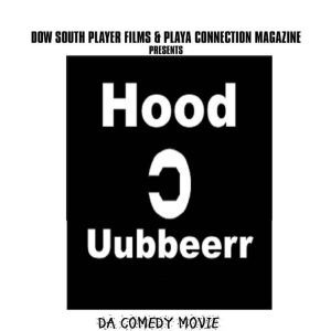 Hood Uubbeerr Da Comedy Movie: funny, dorian welch