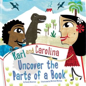 Karl and Carolina Uncover the Parts of a Book, Sandy Donovan
