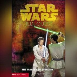 Star Wars: Jedi Quest #4: The Master of Disguise, Jude Watson