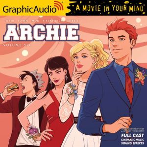 Archie: Volume 6: Archie Comics, Mark Waid