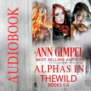 Alphas in the Wild (Books 1-3): Urban Fantasy Romance, Ann Gimpel