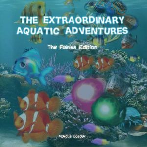 The Extraordinary Aquatic Adventure: Fairies Edition, Mardus Oosaar