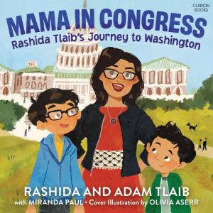 Mama in Congress: Rashida Tlaib's Journey to Washington, Rashida Tlaib
