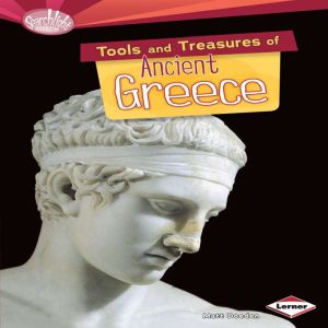Tools and Treasures of Ancient Greece, Matt Doeden