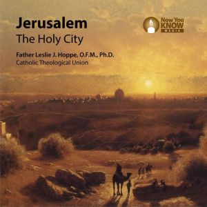 Jerusalem: The Holy City, Leslie J. Hoppe