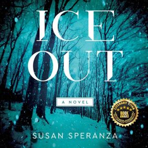 Ice Out: A Novel, Susan Speranza
