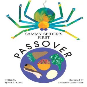 Sammy Spider's First Passover, Sylvia A. Rouss