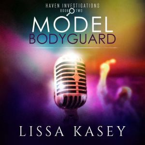 Model Bodyguard: Gay Private Investigator Mystery Romance, Lissa Kasey