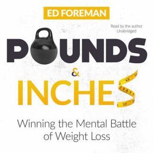 Pounds and Inches: Winning the Mental Battle of Weight Loss, Unknown