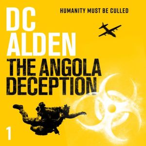 The Angola Deception: A Global Conspiracy Action Thriller, DC Alden