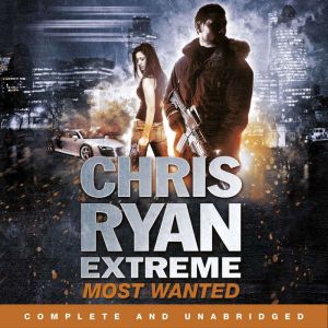 Chris Ryan Extreme: Most Wanted: Disavowed; Desperate; Deadly, Chris Ryan