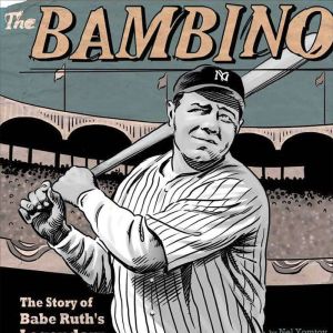 The Bambino: The Story of Babe Ruth's Legendary 1927 Season, Nel Yomtov
