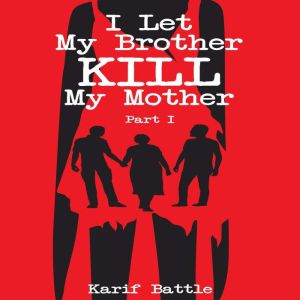 I Let My Brother KILL My Mother - Part I: A Cold Legacy, Karif Battle