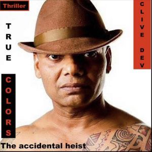 TRUE COLORS: THE ACCIDENTAL HEIST, Clive Dev